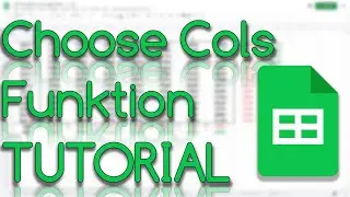 Choose Cols Funktion - Google Sheets Tutorial