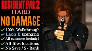 【RE2】NO DAMAGE/Hard/S-Rank - 100% Walkthrough (Leon B)