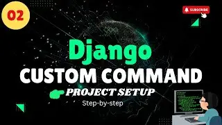 🔥Overview Custom Management Command |   Django custom commands | Django Project Setup