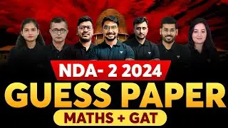 Guess Paper For NDA- 2 2024 | Maths + GAT | Completely Solved