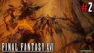 Final Fantasy XVI - Español #2 - El Bastión Norvent -  Ifrit vs Garuda - El juego del Año - PS5