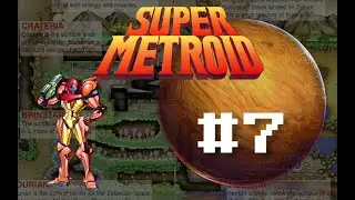 Super Metroid Episode 7: Dray - gone