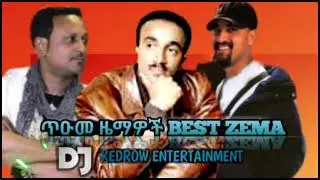 DJ Kedrow (Best Zama) (131) Ethiopian_nonstop_music_Mix finest Melody