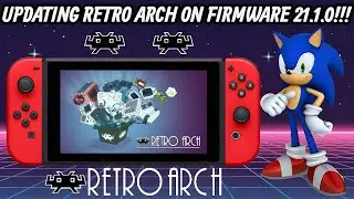 How to Update Retro Arch on the Nintendo Switch for Firmware 21.1.0!!!
