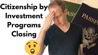 Citizenship by Investment programs closing (2020)