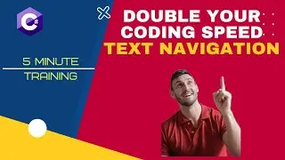 Text Navigation || Double Your Coding Speed in C# || 5 Minutes or Less Tutorial