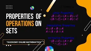 Properties of Operations on Sets