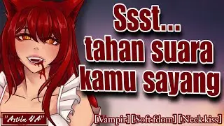 (Lil 🌶️) Pacar vampir ngincer leher mu | ASMR Cewek | [Neck kiss] [Soft fdom] [Agresif]