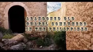 Abandoned Chapel somewhere in the Philippines