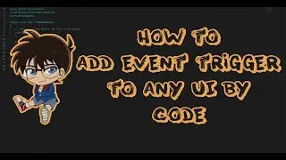 How to add event trigger to any Ui by code in Unity