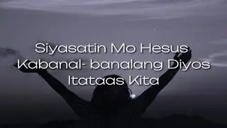 SIYASATIN MO HESUS + KABANAL - BANALANG DIYOS + ITATAAS KITA - Tagalog Woship Medley