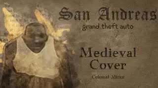GTA - San Andreas Theme | MEDIEVAL COVER