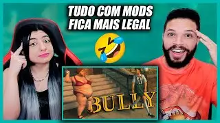 (Games EduUu) Com MODS é Mais Loco! - BULLY (REACT)