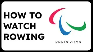 How to Watch Paralympic Rowing Paris 2024