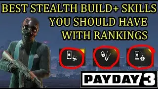 Payday 3 Best Stealth Build: Stealth Build Guide with Explanation and Ranking for Stealth Skills