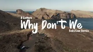 Slow remix!!!! Why Don't We (BakuGae remix)