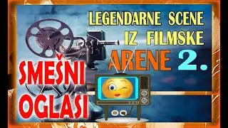 SMEŠNI OGLASI  & SCENE IZ FILMSKE ARENE  2. / Spot - 2024