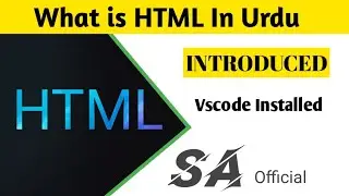 Introduce to HTML in Urdu| HTML Complete Course|SA OFFICIAL