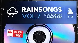 Rainsongs Vol.7 | Liquid Drum & Bass Mix