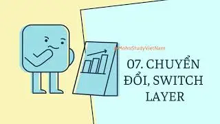07. Chuyển đổi, Switch layer