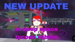NEW UPDATE IN DEEP SPACE TYCOON REBORN | roblox