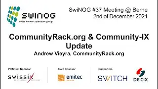 SwiNOG#37 | CommunityRack.org & Community-IX – Update | Andrew Vieyra | CommunityRack.org