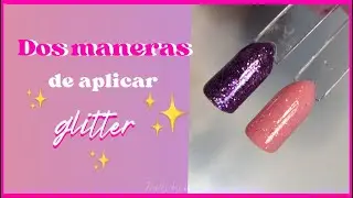 😍 Cómo aplicar glitter✨// dos maneras de hacerlo✨✅