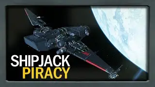 Shipjack Piracy ++ Star Citizen Pirate Gameplay 3.23 ++