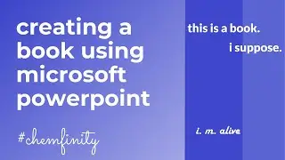 Creating a Book using MS PowerPoint || Chemfinity || Infinity and Beyond