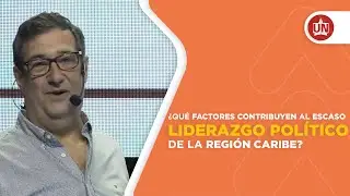¿Qué Factores contribuyen al escaso Liderazgo Político de la Región Caribe?
