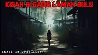 Kisah Gadis Lamah Bulu di Kalimantan