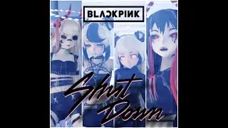 [MMDxOC's] BLACKPINK - Shut Down [Motion DL Link]