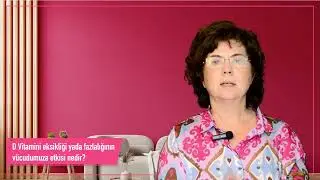 D vitamini eksikliği yada fazlalığının vücudumuza etkisi nedir