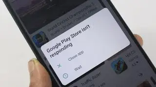 How To Fix Google Play Store isn't responding