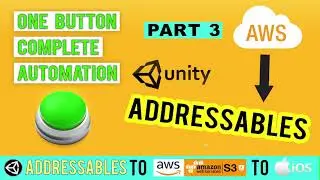 One Button Complete Automation of Unity Addressables to AWS to IOS AR Apps - Part 03