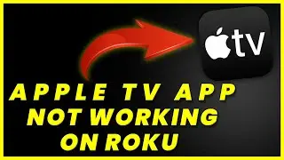 Apple TV App Not Working On ROKU: How to Fix Apple TV App Not Working On ROKU