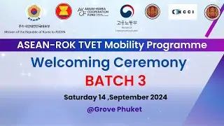 OPENING CEREMONY ASEAN-ROK TVET Mobility Programme BATCH 3