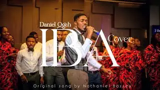 Daniel Ogah - IBA by Nathaniel Bassey & Dunsin Oyekan (cover)