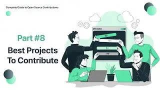 Complete Guide on Open Source Contributions | #8 Best Projects to Contribute | #opensource