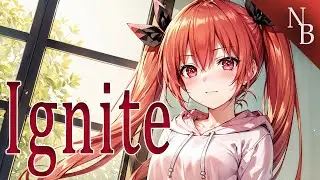 Nightcore - Ignite (lyrics)