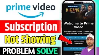 prime video subscription Not Showing problem, prime video ka subscription kaise le 2024