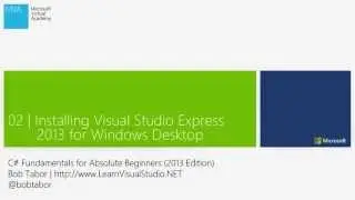 02 | Installing Visual Studio Express 2013 for Windows Desktop