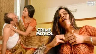 सीला ने बूढ़े के जिस्म की भूख कैसे मिटाया |  Crime Patrol New Episode 2025 | Hindi Crime Story