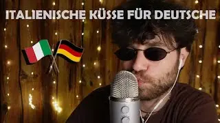 ASMR ITALIENISCHE KÜSSE FÜR DEUTSCHE