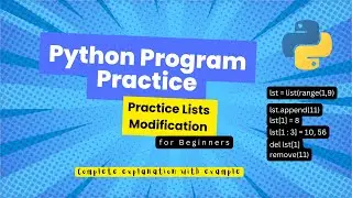 Python Practice Program for Beginners | Lists Modification In Python Practice | Python for Beginners