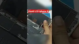 Ganti LCD IPhone 8