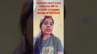 Supreme Court issued notice to SBI to provide complete details of Electoral Bond. #supremecourt #law