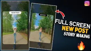 Full Screen Instagram Story Making | Instagram New Trending Story Ideas