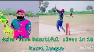 #tapeballcricket#azharkhan azhar khan sixes in 18 hzari league