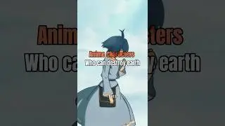 Anime Characters who can destroy earth easily #anime #animeshorts